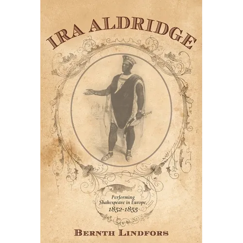 Ira Aldridge: Performing Shakespeare in Europe, 1852-1855
