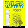 Puzzled About Guitar: Fretboard Mastery: Level 1: The First Position