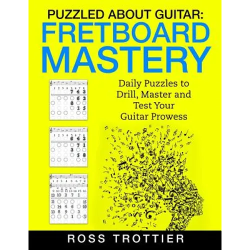 Puzzled About Guitar: Fretboard Mastery: Level 1: The First Position