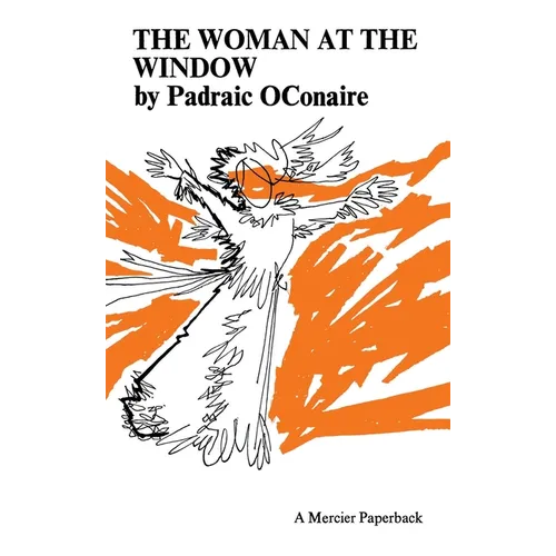 The Woman at the Window: Translated from the Irish by Eamonn O' Neill
