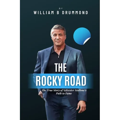 The Rocky Road: The True Story of Sylvester Stallone's Path to Fame.