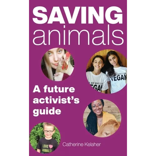 Saving Animals: A Future Activist's Guide