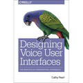 Designing Voice User Interfaces: Principles of Conversational Experiences