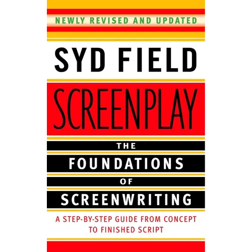 Screenplay: The Foundations of Screenwriting