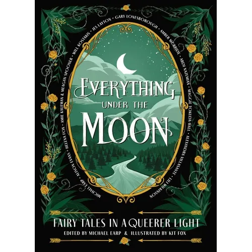 Everything Under the Moon: Fairy Tales in a Queerer Light