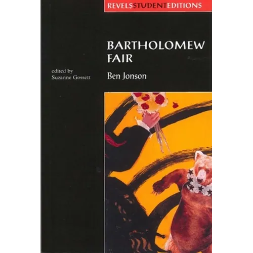 Bartholomew Fair (Revels Student Edition): By Ben Jonson