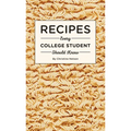 Recipes Every College Student Should Know