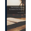 Proverbs From Plymouth Pulpit