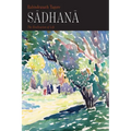 Sadhana: The Realisation of Life