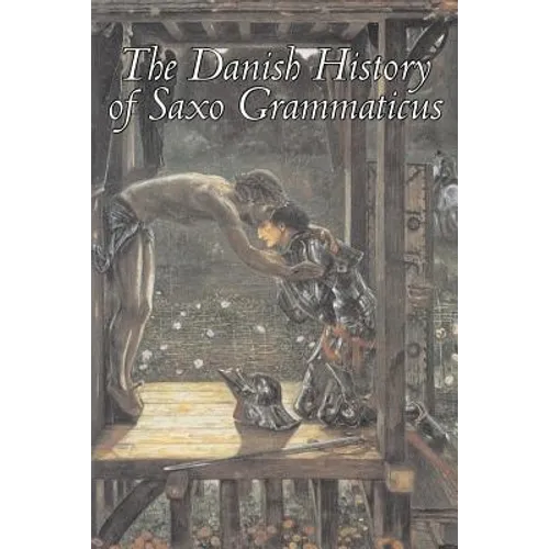 The Danish History of Saxo Grammaticus, Fiction, Fairy Tales, Folk Tales, Legends & Mythology