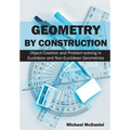 Geometry by Construction: Object Creation and Problem-solving in Euclidean and Non-Euclidean Geometries