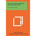 Hui-Lan Koo, Madame Wellington Koo: An Autobiography
