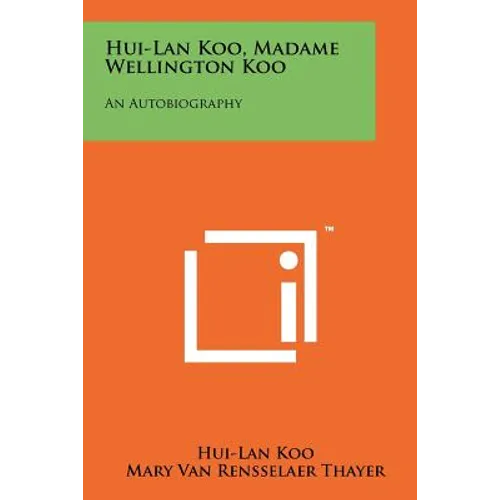 Hui-Lan Koo, Madame Wellington Koo: An Autobiography