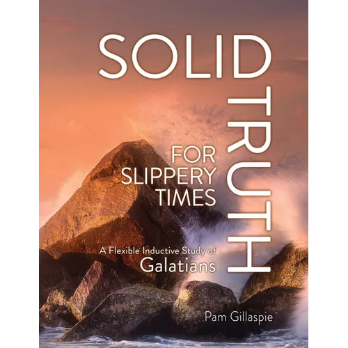 Solid Truth for Slippery Times: A Flexible Inductive Study of Galatians