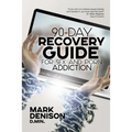 90-Day Recovery Guide for Sex and Porn Addiction