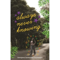 Always Never Knowing