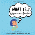 What If...?: A Worrier's Toolkit