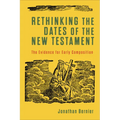 Rethinking the Dates of the New Testament: The Evidence for Early Composition