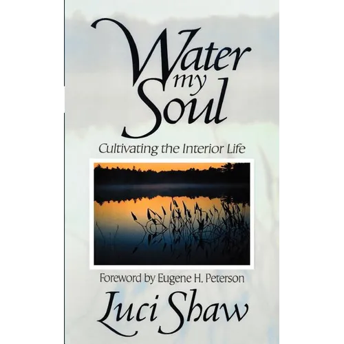 Water my Soul: Cultivating the Interior Life