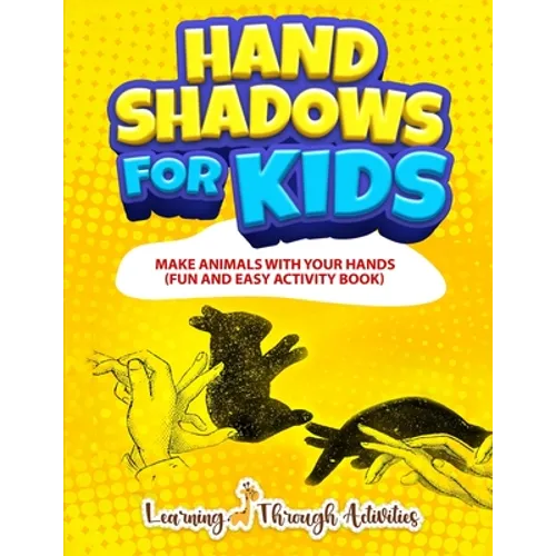 Hand Shadows For Kids: Make Animals With Your Hands