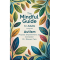 The Mindful Guide for Adults Living with Autism