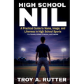 High School NIL: A Practical Guide to Name, Image, and Likeness in High School Sports