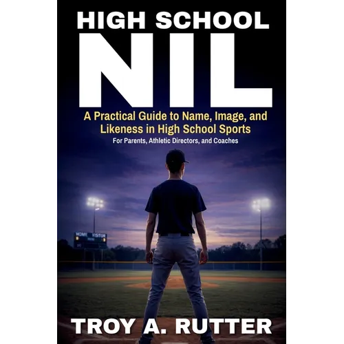 High School NIL: A Practical Guide to Name, Image, and Likeness in High School Sports
