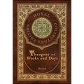 Theogony and Works and Days (Royal Collector's Edition) (Annotated) (Case Laminate Hardcover with Jacket)