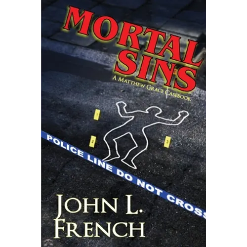 Mortal Sins: a Matthew Grace casebook