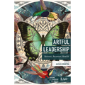 Artful Leadership: Retreat, Recenter, Rewild