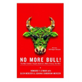 No More Bull!: The Mad Cowboy Targets America's Worst Enemy: Our Diet
