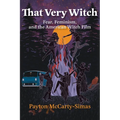 That Very Witch: Fear, Feminism, and the American Witch Film