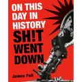 On This Day in History Sh!t Went Down