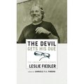 The Devil Gets His Due: The Uncollected Essays of Leslie Fiedler