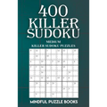 400 Killer Sudoku: Medium Killer Sudoku Puzzles
