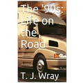 The '90s - Life on the Road