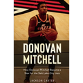 Donovan Mitchell: How Donovan Mitchell Became a Star for the Salt Lake City Jazz