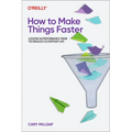 How to Make Things Faster: Lessons in Performance from Technology and Everyday Life