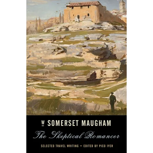 The Skeptical Romancer: Selected Travel Writing
