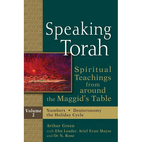 Speaking Torah Vol 2: Spiritual Teachings from Around the Maggid's Table