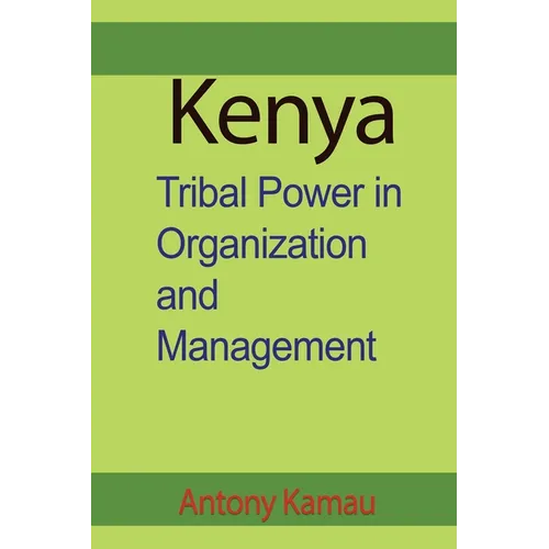 Kenya: Tribal Power in Organization and Management