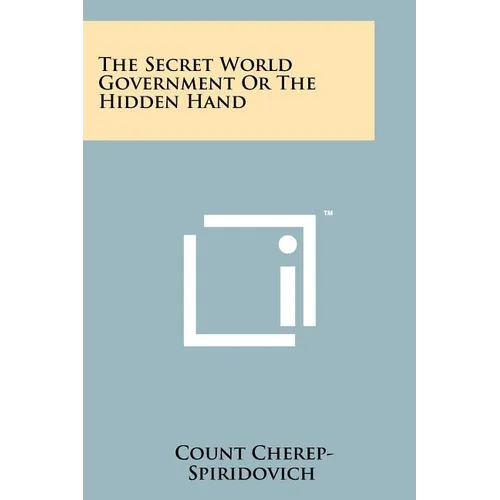 The Secret World Government Or The Hidden Hand