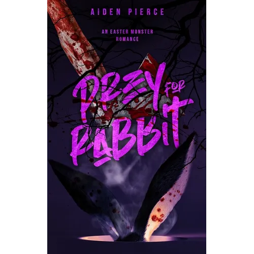 Prey for Rabbit: A Dark Monster Romance