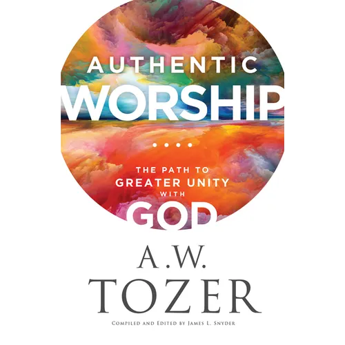 Authentic Worship: The Path to Greater Unity with God