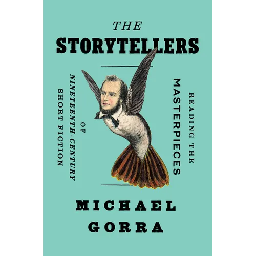 The Storytellers: Reading the Masterpieces of Nineteenth-Century Short Fiction