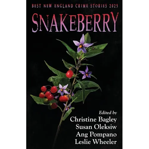 Snakeberry: Best New England Crime Stories 2025
