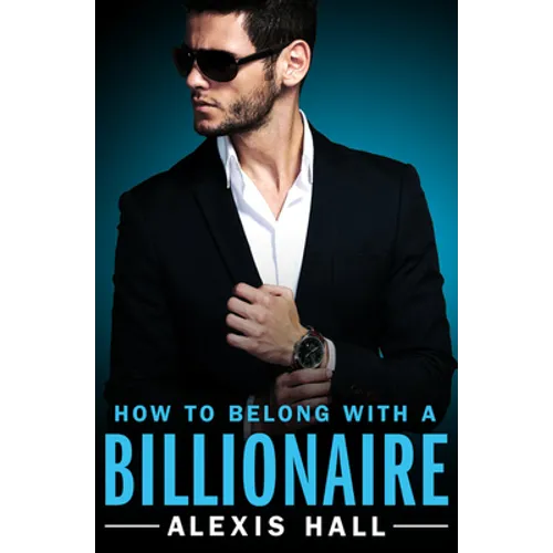 How to Belong with a Billionaire