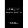 Skiing Zen: Searching for the Spirituality of Sport