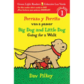 Big Dog and Little Dog Going for a Walk/Perrazo Y Perrito Van a Pasear: Bilingual English-Spanish