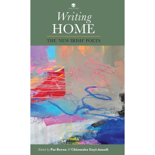 Writing Home: The 'New Irish' Poets